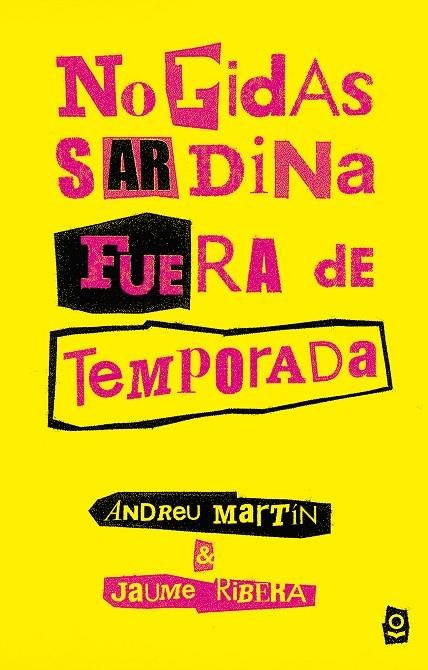 NO PIDAS SARDINA FUERA DE TEMPORADA | 9788491221401 | MARTÍN, ANDREU/RIBERA, JAUME | Galatea Llibres | Llibreria online de Reus, Tarragona | Comprar llibres en català i castellà online