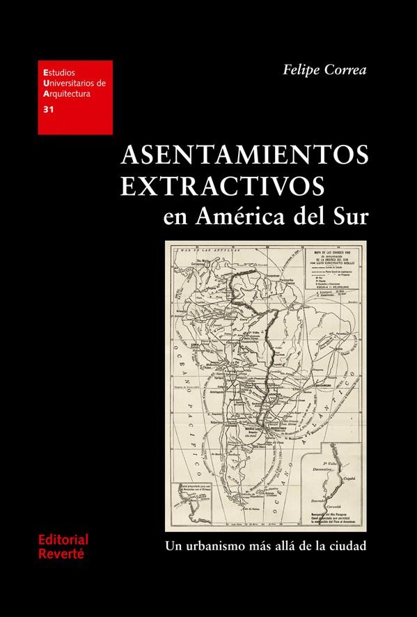 ASENTAMIENTOS EXTRACTIVOS EN AMÉRICA DEL SUR | 9788429121315 | CORREA, FELIPE | Galatea Llibres | Librería online de Reus, Tarragona | Comprar libros en catalán y castellano online