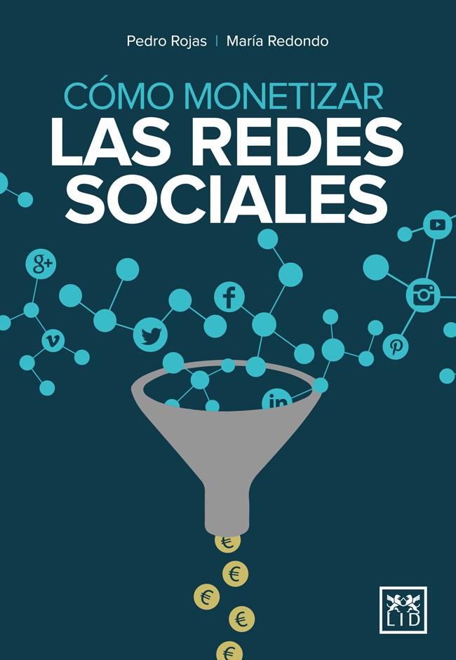 CÓMO MONETIZAR LAS REDES SOCIALES | 9788483569801 | ROJAS AGUADO, PEDRO/REDONDO RODRÍGUEZ, MARÍA | Galatea Llibres | Llibreria online de Reus, Tarragona | Comprar llibres en català i castellà online