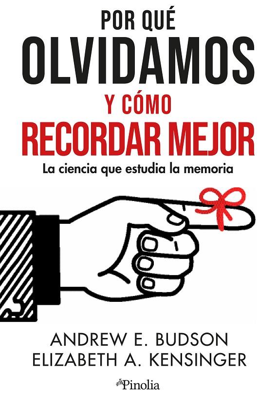 POR QUÉ OLVIDAMOS Y CÓMO RECORDAR MEJOR | 9788419878373 | KENSINGER, ELIZABETH / ANDREW E. BUDSON | Galatea Llibres | Librería online de Reus, Tarragona | Comprar libros en catalán y castellano online