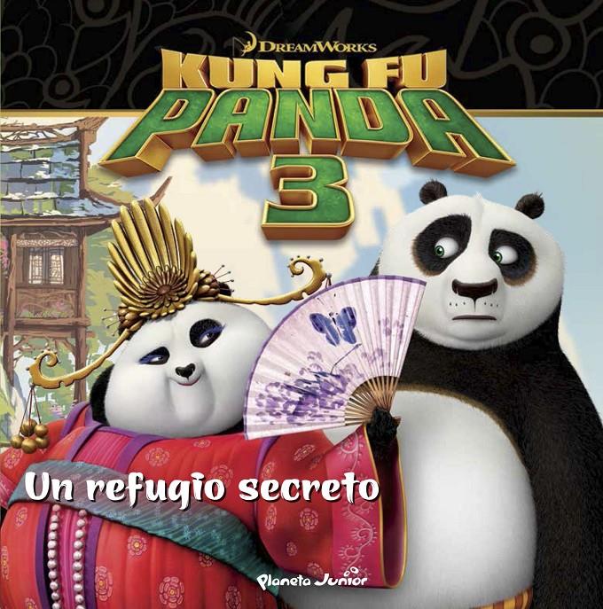 KUNG FU PANDA 3. UN REFUGIO SECRETO | 9788408150862 | DREAMWORKS | Galatea Llibres | Librería online de Reus, Tarragona | Comprar libros en catalán y castellano online