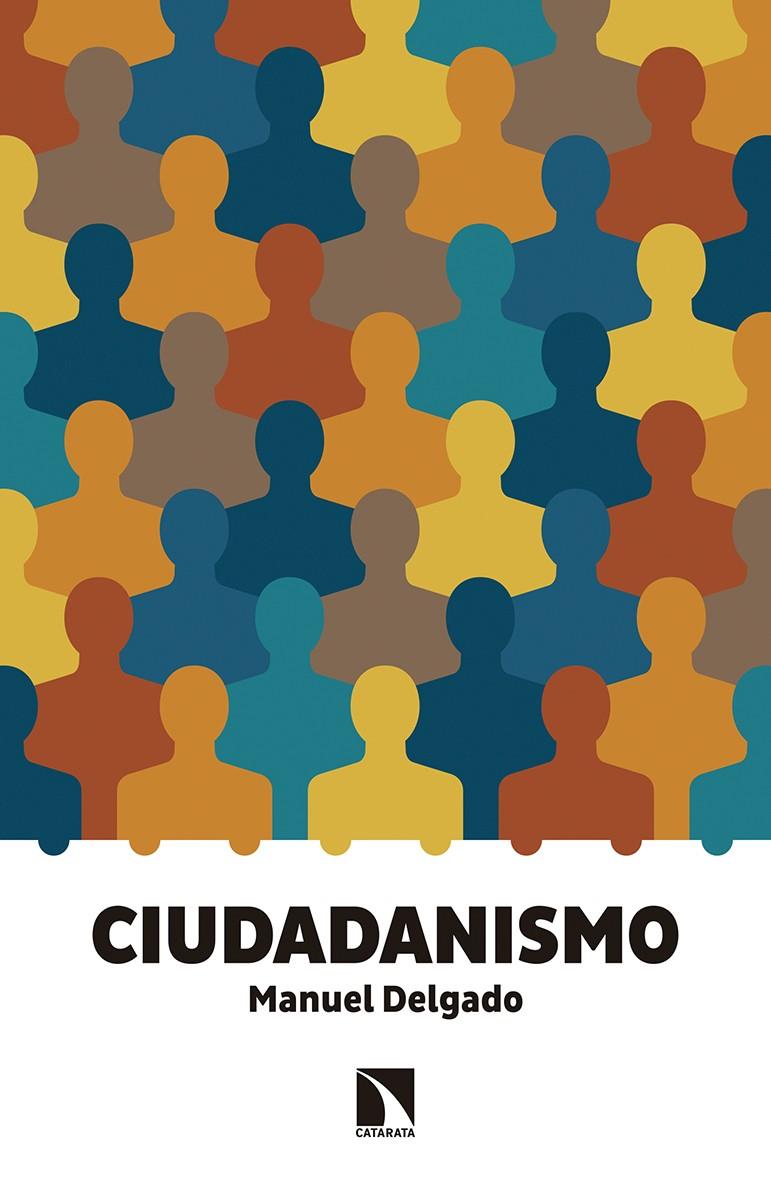 CIUDADANISMO | 9788490972120 | DELGADO RUÍZ, MANUEL | Galatea Llibres | Librería online de Reus, Tarragona | Comprar libros en catalán y castellano online
