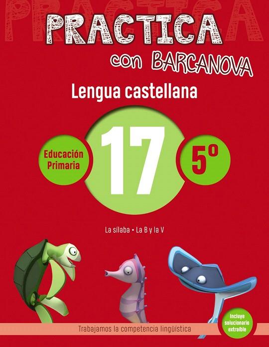 PRACTICA CON BARCANOVA. LENGUA CASTELLANA 17 | 9788448945428 | CAMPS, MONTSE/SERRA, LLUïSA | Galatea Llibres | Librería online de Reus, Tarragona | Comprar libros en catalán y castellano online