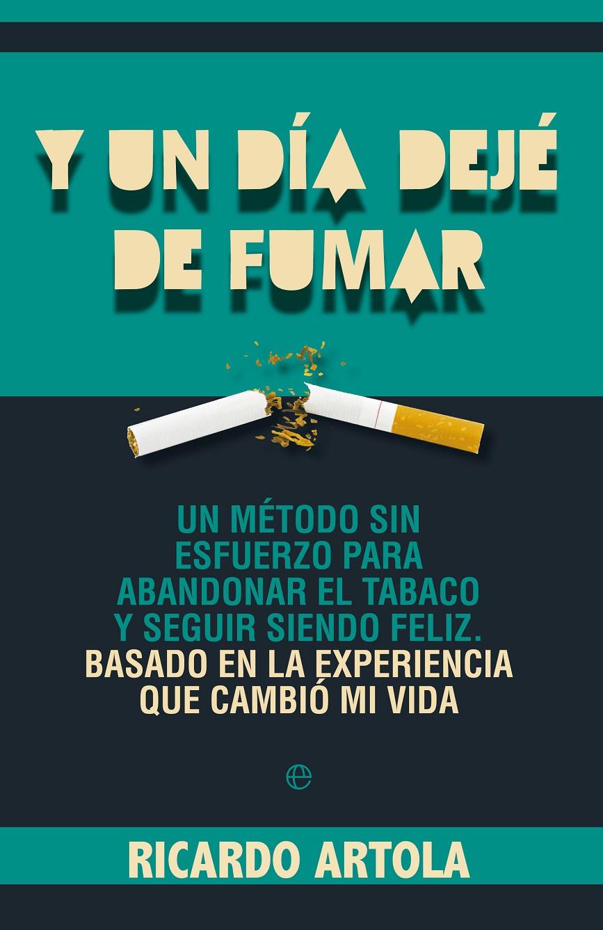 Y UN DIA DEJE DE FUMAR | 9788499703428 | ARTOLA, RICARDO | Galatea Llibres | Llibreria online de Reus, Tarragona | Comprar llibres en català i castellà online