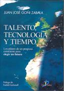 TALENTO, TECNOLOGIA Y TIEMPO | 9788479788469 | GOÑI ZABALA, JUAN JOSE | Galatea Llibres | Librería online de Reus, Tarragona | Comprar libros en catalán y castellano online