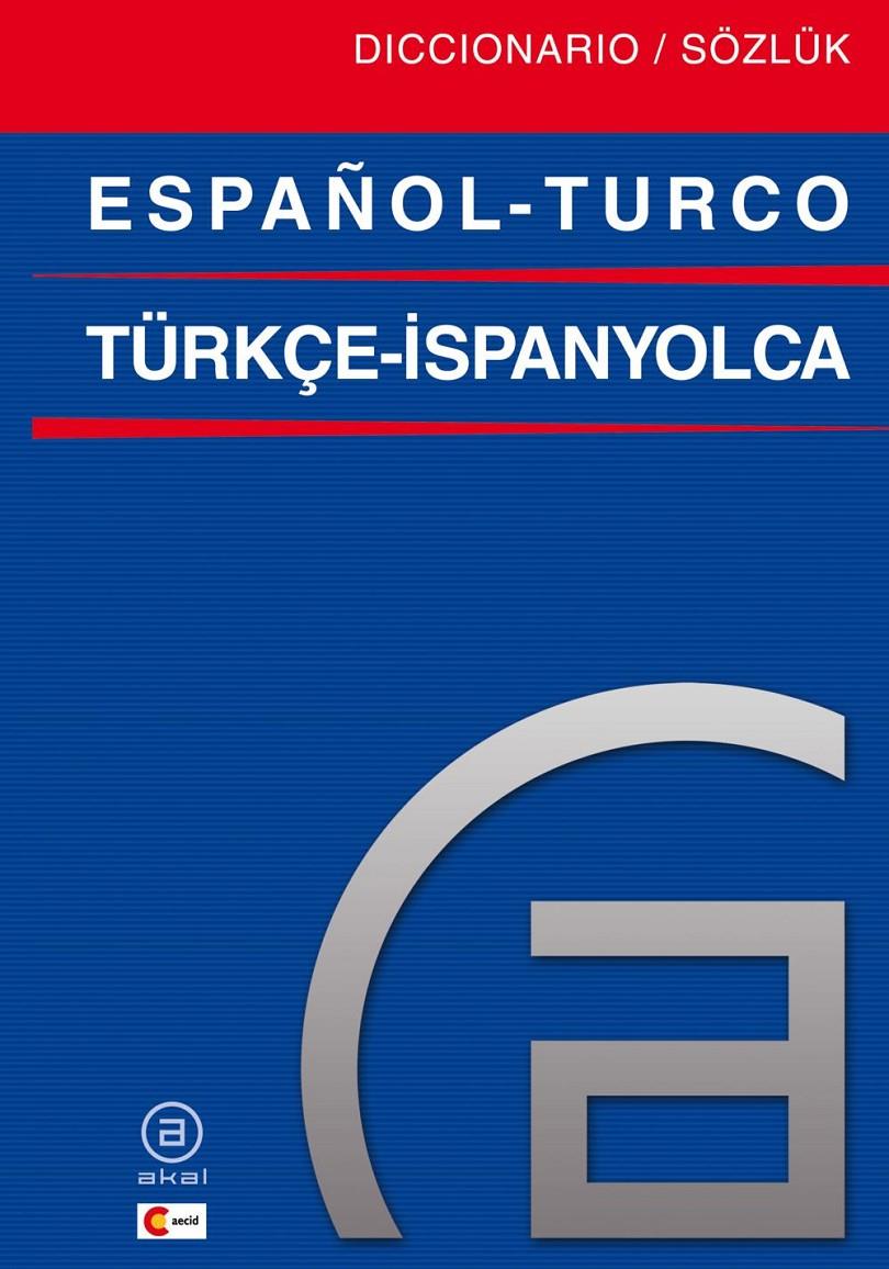 DICCIONARIO ESPAÑOL TURCO | 9788446030324 | URIARTE, CARMEN/TALTAVULL CAÑETE, SONSOLES/CERAH SUNAL, BILGE | Galatea Llibres | Llibreria online de Reus, Tarragona | Comprar llibres en català i castellà online