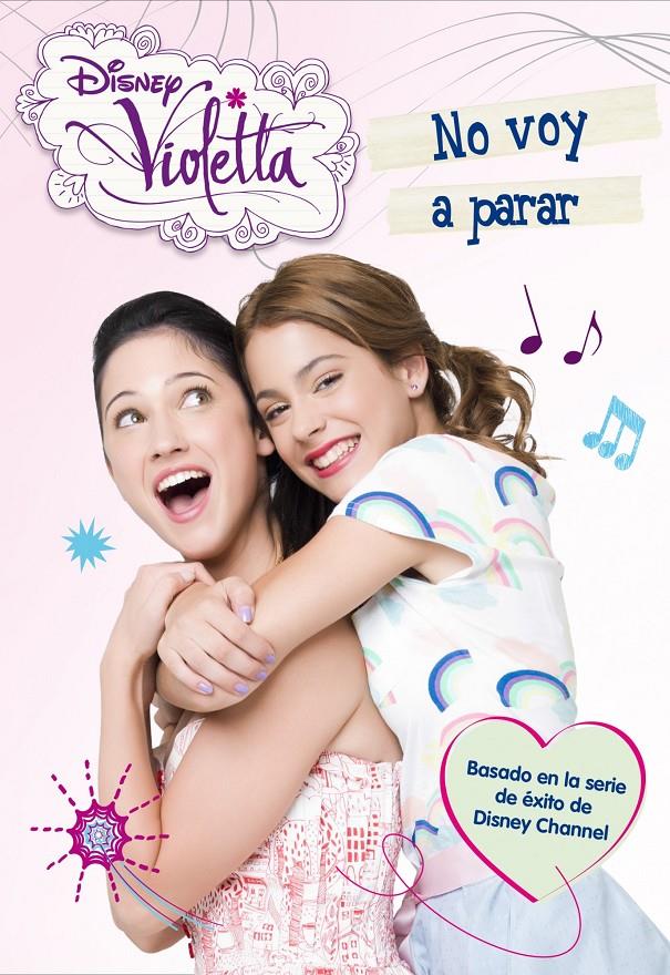 VIOLETTA. NO VOY A PARAR | 9788499514802 | DISNEY | Galatea Llibres | Librería online de Reus, Tarragona | Comprar libros en catalán y castellano online