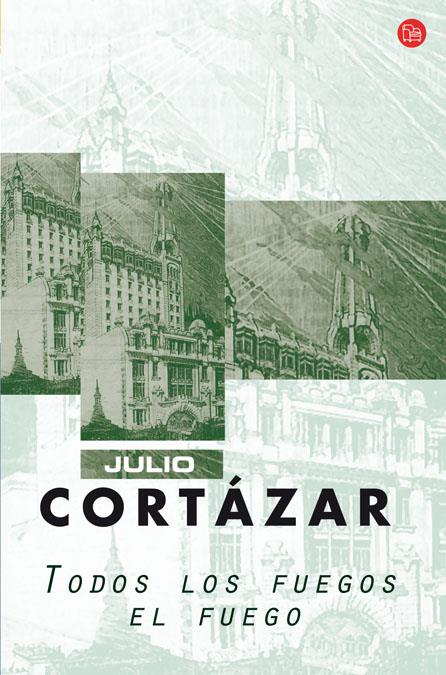 TODOS LOS FUEGOS EL FUEGO | 9788466319942 | CORTAZAR, JULIO | Galatea Llibres | Llibreria online de Reus, Tarragona | Comprar llibres en català i castellà online