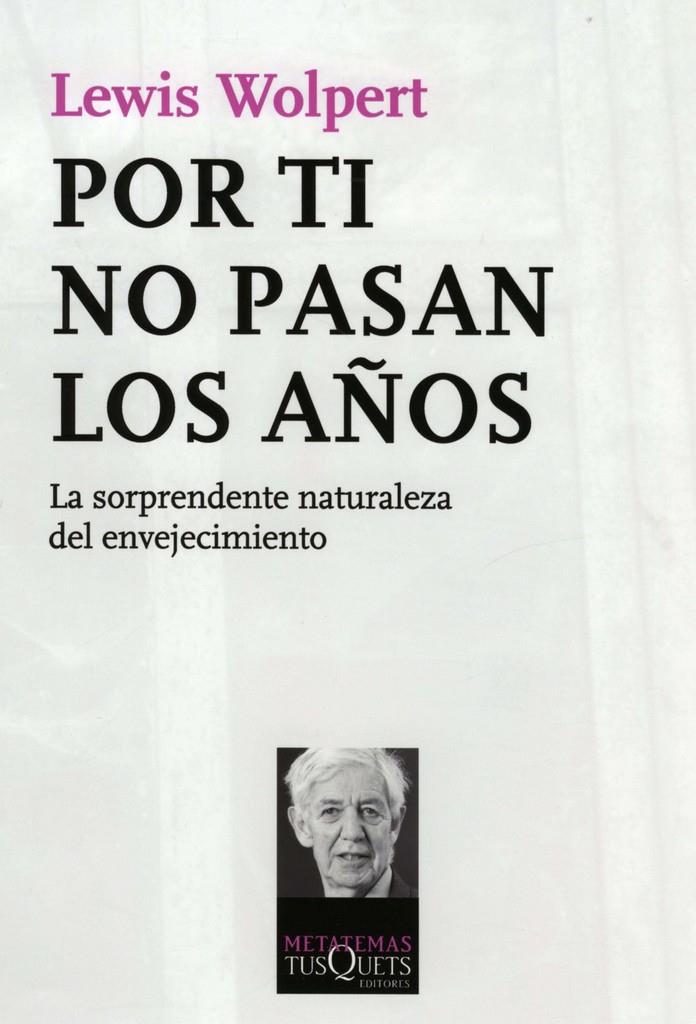 POR TI NO PASAN LOS AÑOS | 9788483834367 | WOLPERT, LEWIS | Galatea Llibres | Librería online de Reus, Tarragona | Comprar libros en catalán y castellano online