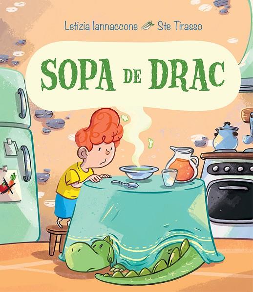 SOPA DE DRAC | 9788491454427 | IANNACCONE, LETIZIA | Galatea Llibres | Librería online de Reus, Tarragona | Comprar libros en catalán y castellano online
