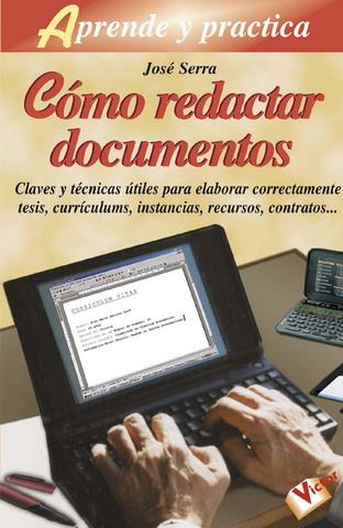 COMO REDACTAR DOCUMENTOS, APRENDE Y PRACTICA | 9788479274566 | SERRA, JOSE | Galatea Llibres | Librería online de Reus, Tarragona | Comprar libros en catalán y castellano online