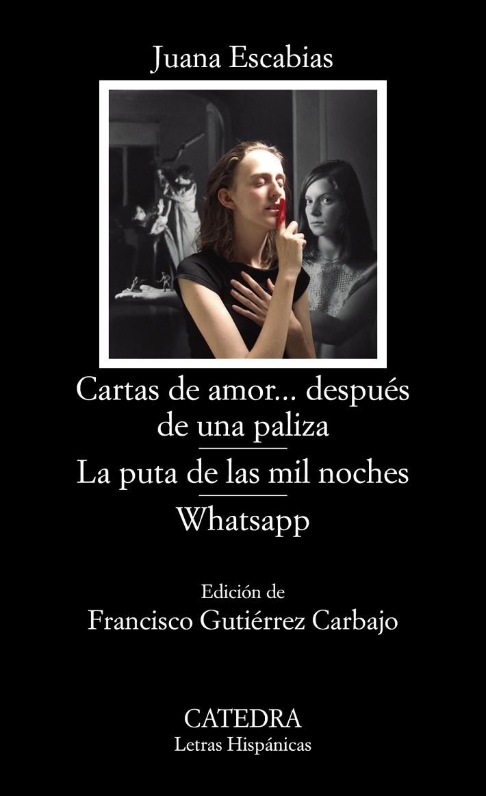 CARTAS DE AMOR... DESPUÉS DE UNA PALIZA; LA PUTA DE LAS MIL NOCHES; WHATSAPP | 9788437639451 | ESCABIAS, JUANA | Galatea Llibres | Librería online de Reus, Tarragona | Comprar libros en catalán y castellano online