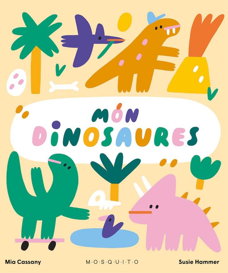 MÓN DINOSAURES | 9788419095299 | CASSANY, MIA | Galatea Llibres | Librería online de Reus, Tarragona | Comprar libros en catalán y castellano online