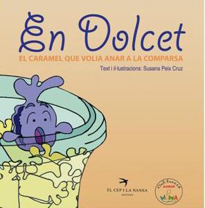 EN DOLCET, EL CARAMEL QUE VOLIA ANAR A LA COMPARSA | 9788492745609 | PEIX CRUZ, SUSANA | Galatea Llibres | Librería online de Reus, Tarragona | Comprar libros en catalán y castellano online