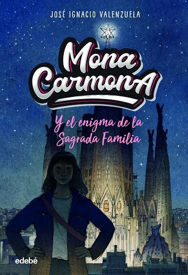 MONA CARMONA Y EL ENIGMA DE LA SAGRADA FAMILIA | 9788468356648 | VALENZUELA GÜIRALDES, JOSÉ IGNACIO | Galatea Llibres | Librería online de Reus, Tarragona | Comprar libros en catalán y castellano online