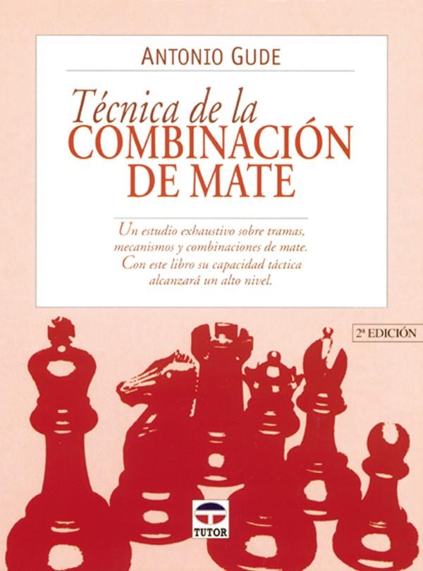 TECNICA DE LA COMBINACION DE MATE | 9788479022532 | GUDE,ANTONIO | Galatea Llibres | Librería online de Reus, Tarragona | Comprar libros en catalán y castellano online