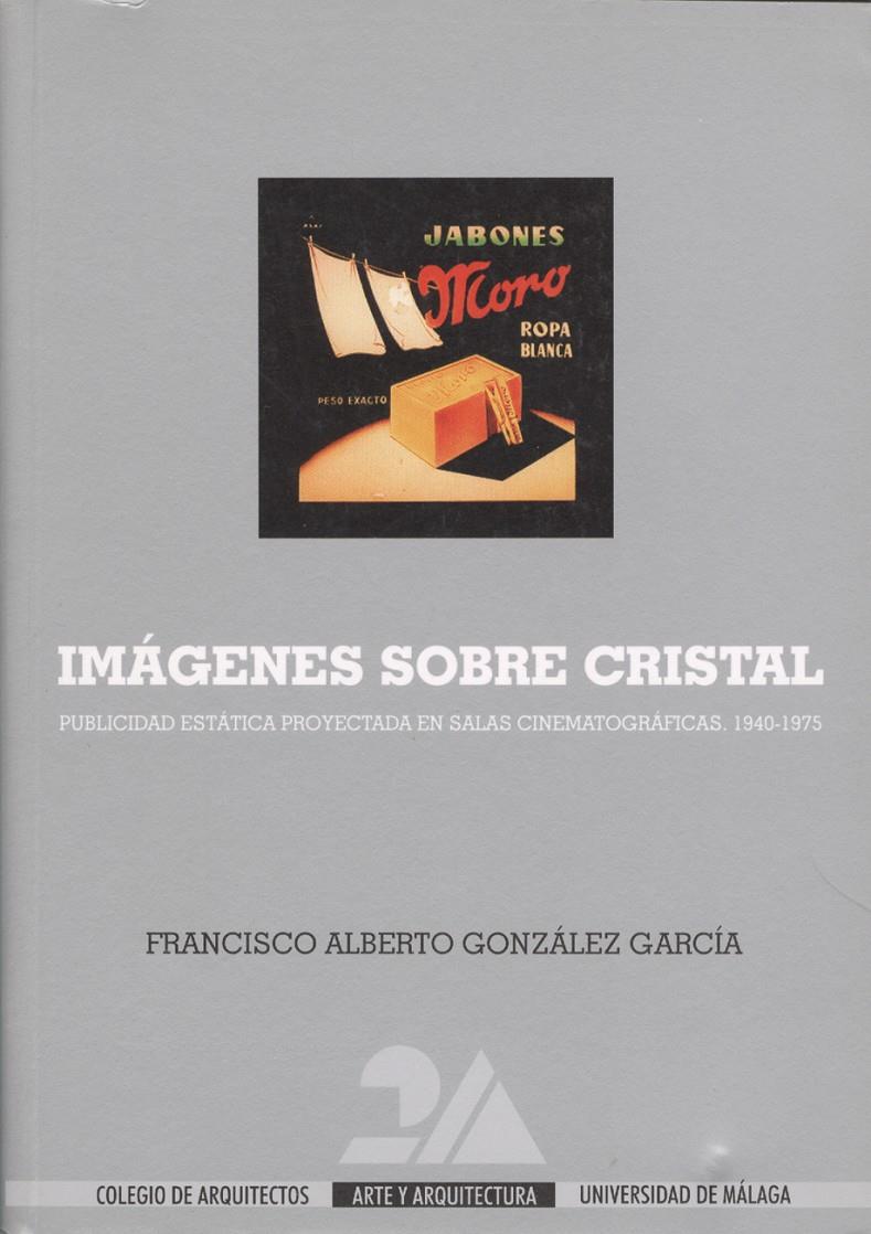 IMAGENES SOBRE CRISTAL | 9788474967418 | GONZALEZ GARCIA, FRANCISCO ALBERTO | Galatea Llibres | Llibreria online de Reus, Tarragona | Comprar llibres en català i castellà online