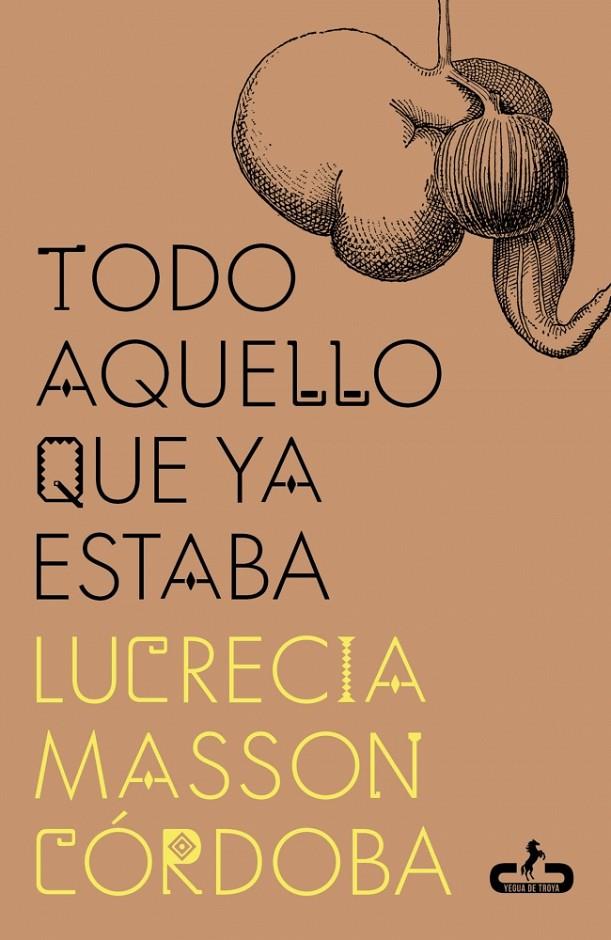 TODO AQUELLO QUE YA ESTABA | 9788417417987 | MASSON CÓRDOBA, LUCRECIA | Galatea Llibres | Librería online de Reus, Tarragona | Comprar libros en catalán y castellano online