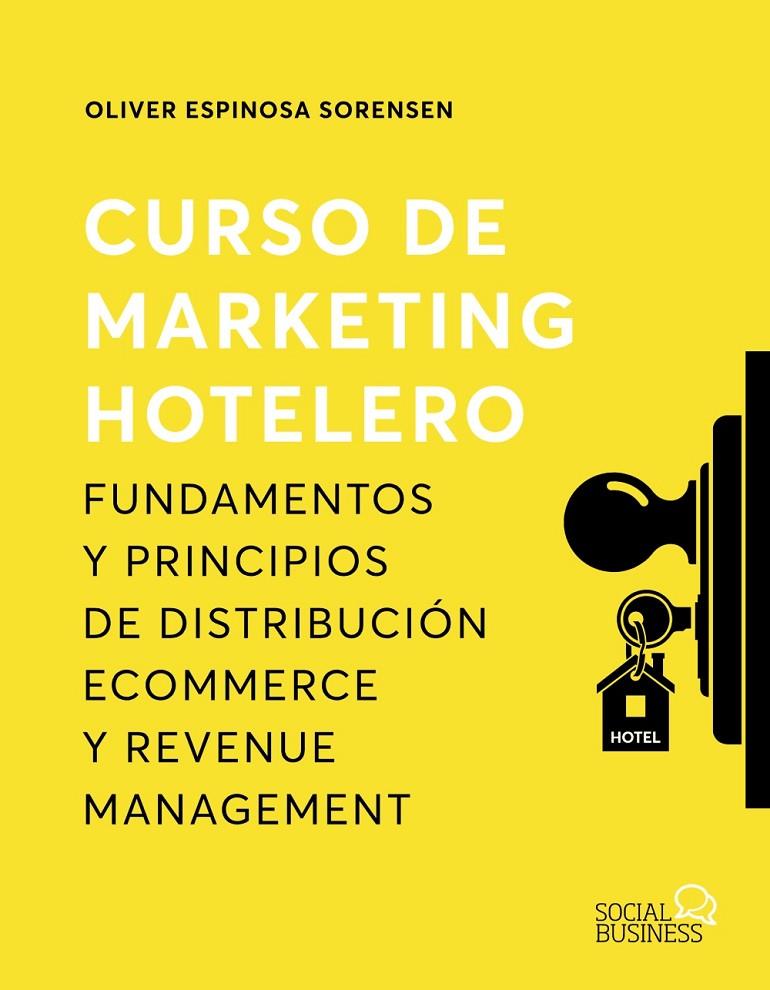 CURSO DE MARKETING HOTELERO | 9788441545946 | ESPINOSA SORENSEN, OLIVER | Galatea Llibres | Llibreria online de Reus, Tarragona | Comprar llibres en català i castellà online