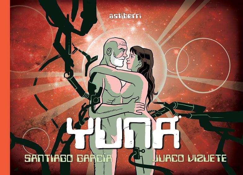 YUNA | 9788416251254 | SANTIAGO, GARCÍA/VIZUETE, JUACO | Galatea Llibres | Librería online de Reus, Tarragona | Comprar libros en catalán y castellano online