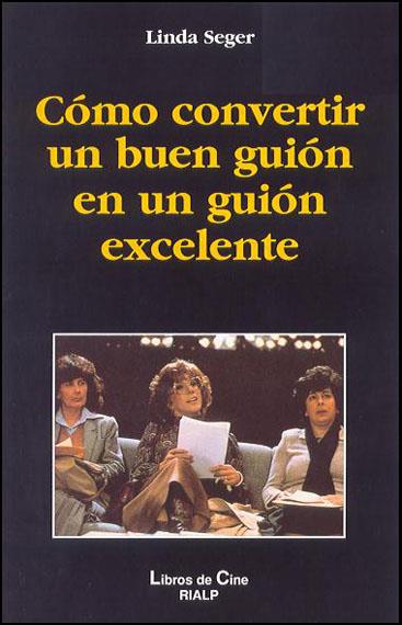 COMO CONVERTIR UN BUEN GUION EN UN GUION EXCELENT | 9788432127243 | SEGER, LINDA | Galatea Llibres | Llibreria online de Reus, Tarragona | Comprar llibres en català i castellà online