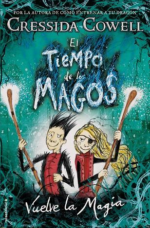 EL TIEMPO DE LOS MAGOS. VUELVE LA MAGIA | 9788417167004 | COWELL, CRESSIDA | Galatea Llibres | Librería online de Reus, Tarragona | Comprar libros en catalán y castellano online
