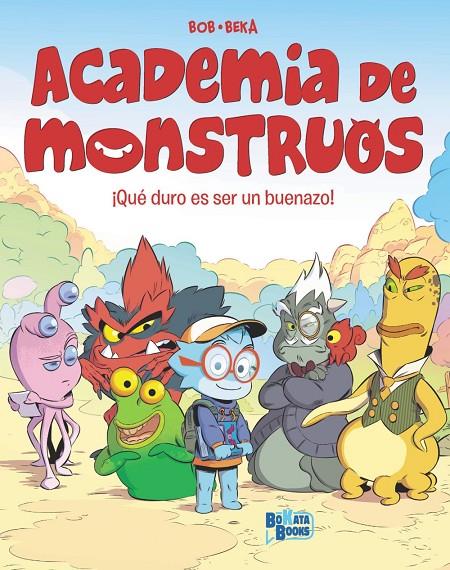 ACADEMIA DE MONSTRUOS, 1. ¡QUÉ DURO ES SER UN BUENAZO! | 9788469644874 | BEKA | Galatea Llibres | Librería online de Reus, Tarragona | Comprar libros en catalán y castellano online