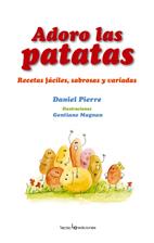 ADORO LAS PATATAS | 9788496754140 | PIERRE, DANIEL | Galatea Llibres | Librería online de Reus, Tarragona | Comprar libros en catalán y castellano online
