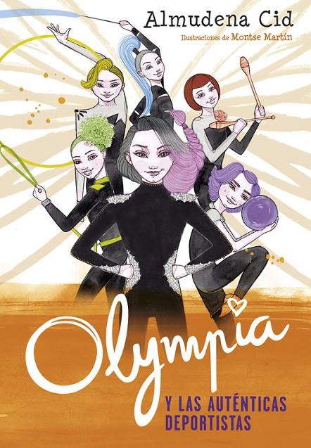 OLYMPIA Y LAS AUTéNTICAS DEPORTISTAS (OLYMPIA Y LAS GUARDIANAS DE LA RíTMICA 3) | 9788420486352 | CID, ALMUDENA | Galatea Llibres | Librería online de Reus, Tarragona | Comprar libros en catalán y castellano online