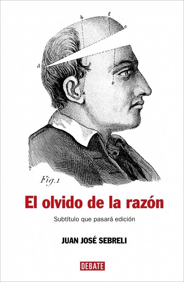 OLVIDO DE LA RAZON, EL | 9788483067277 | SEBRELI, JUAN JOSE | Galatea Llibres | Llibreria online de Reus, Tarragona | Comprar llibres en català i castellà online