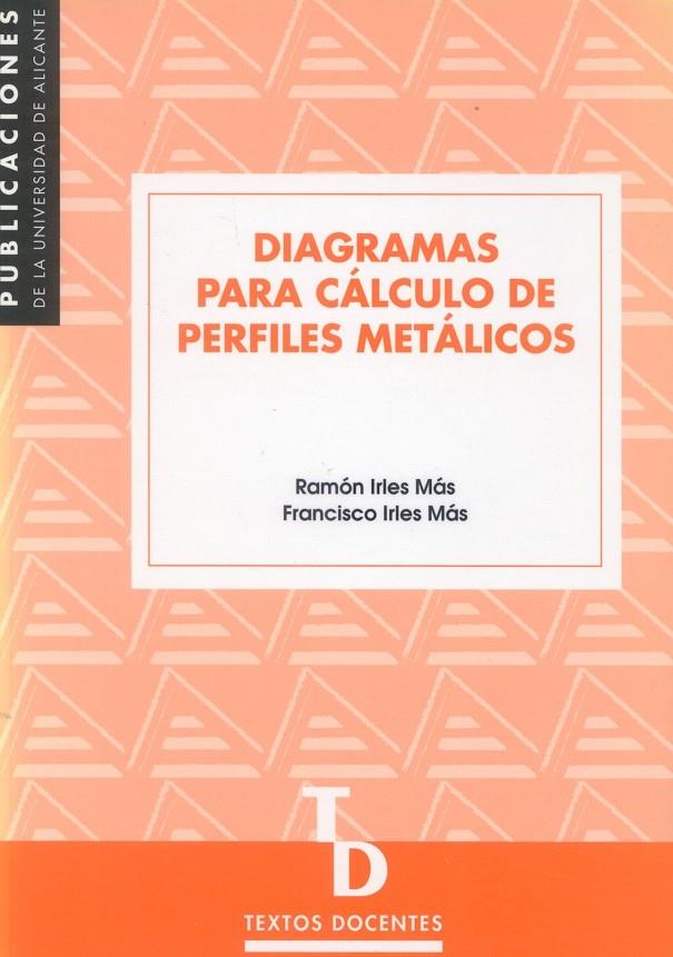 DIAGRAMAS PARA CALCULO DE PERFILES METALICOS | 9788479083830 | IRLES MáS, RAMON ; IRLES MAS, FRANCISCO | Galatea Llibres | Librería online de Reus, Tarragona | Comprar libros en catalán y castellano online