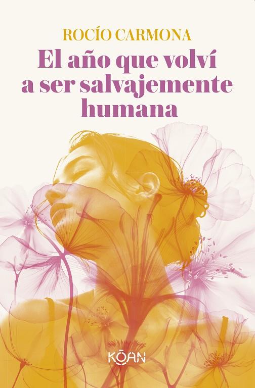 EL AÑO QUE VOLVÍ A SER SALVAJEMENTE HUMANA | 9788410358546 | CARMONA, ROCÍO | Galatea Llibres | Llibreria online de Reus, Tarragona | Comprar llibres en català i castellà online