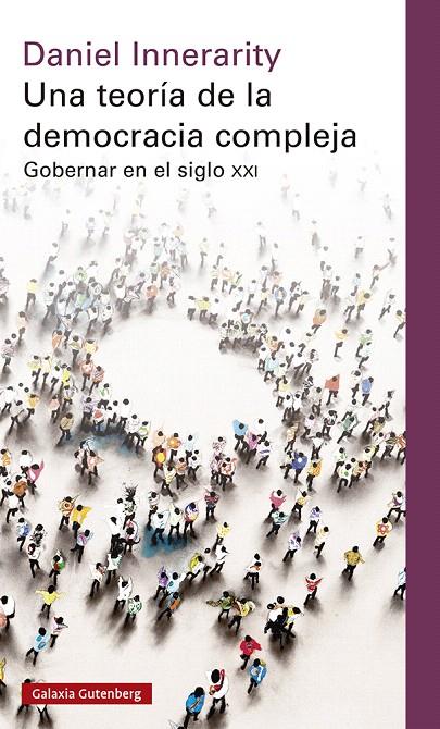 UNA TEORÍA DE LA DEMOCRACIA COMPLEJA- RÚSTICA | 9788419075727 | INNERARITY, DANIEL | Galatea Llibres | Librería online de Reus, Tarragona | Comprar libros en catalán y castellano online