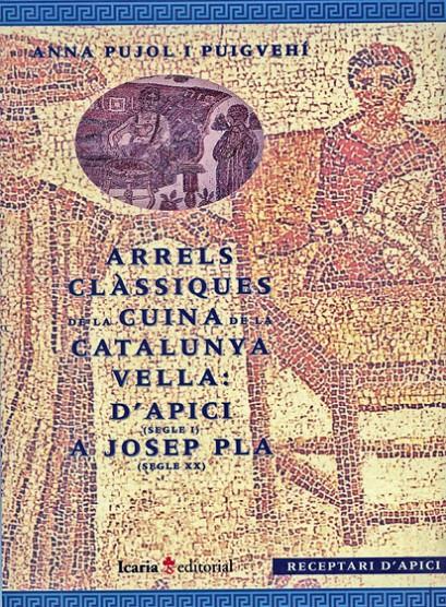 ARRELS CLASSIQUES DE LA CUINA DE LA CARTALUNYA D'APICI. SEGL | 9788474263435 | PUJOL I PUIGVEHI | Galatea Llibres | Llibreria online de Reus, Tarragona | Comprar llibres en català i castellà online