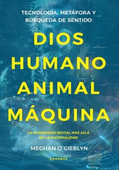 DIOS, HUMANO, ANIMAL, MÁQUINA | 9788410199330 | O´GIEBLYN, MEGHAN | Galatea Llibres | Librería online de Reus, Tarragona | Comprar libros en catalán y castellano online