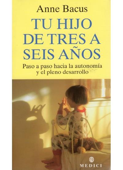 TU HIJO DE TRES A SEIS AÑOS | 9788489778177 | BACUS, ANNE | Galatea Llibres | Llibreria online de Reus, Tarragona | Comprar llibres en català i castellà online