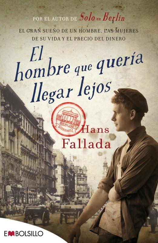 EL HOMBRE QUE QUERÍA LLEGAR LEJOS | 9788416087204 | FALLADA, HANS | Galatea Llibres | Librería online de Reus, Tarragona | Comprar libros en catalán y castellano online
