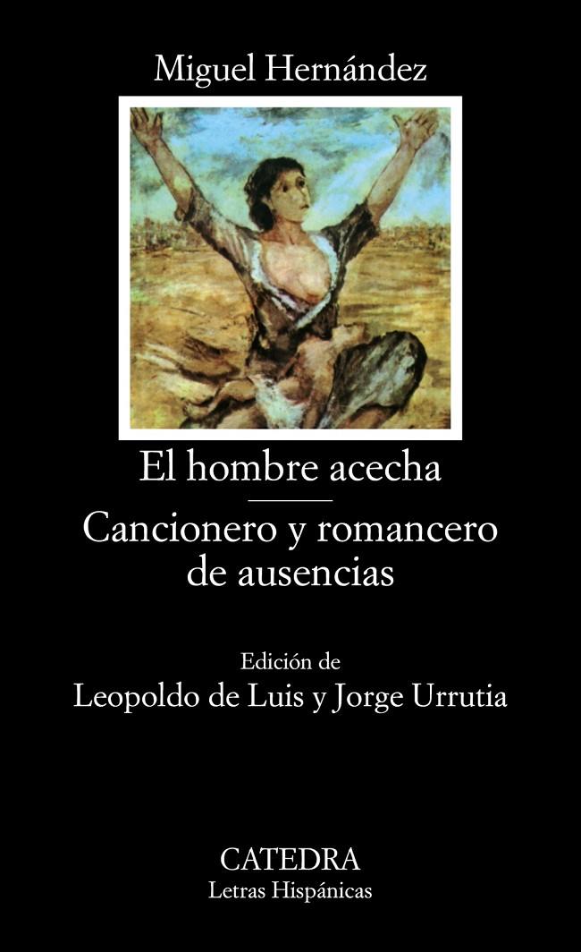 EL HOMBRE ACECHA; CANCIONERO Y ROMANCERO DE AUSENCIAS | 9788437604626 | HERNÁNDEZ, MIGUEL | Galatea Llibres | Librería online de Reus, Tarragona | Comprar libros en catalán y castellano online
