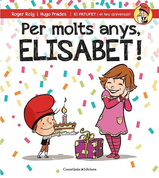 PER MOLTS ANYS, ELISABET! | 9788490346587 | ROIG CéSAR, ROGER | Galatea Llibres | Llibreria online de Reus, Tarragona | Comprar llibres en català i castellà online