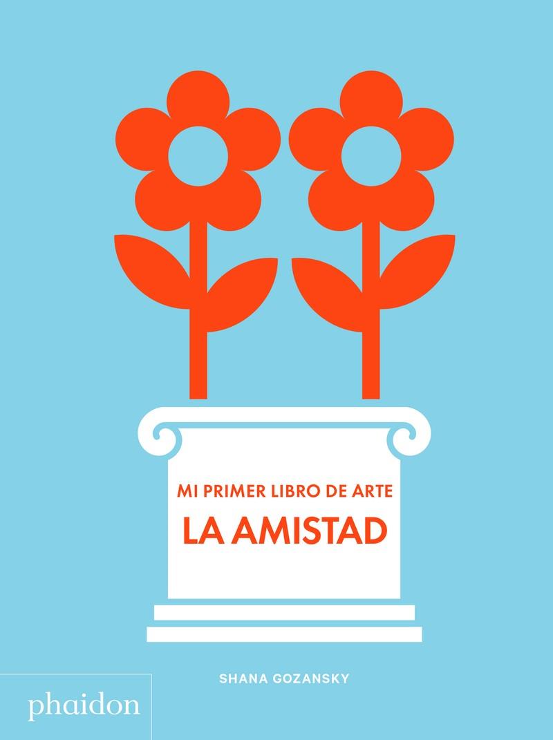 MI PRIMER LIBRO DE ARTE LA AMISTAD | 9781838662684 | GOZANSKY SHANA | Galatea Llibres | Librería online de Reus, Tarragona | Comprar libros en catalán y castellano online