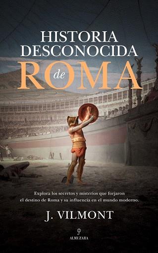 HISTORIA DESCONOCIDA DE ROMA | 9788410523876 | VILMONT, J. | Galatea Llibres | Librería online de Reus, Tarragona | Comprar libros en catalán y castellano online