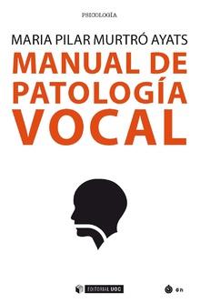 MANUAL DE PATOLOGÍA VOCAL | 9788491805458 | MURTRÓ AYATS, MARIA PILAR | Galatea Llibres | Librería online de Reus, Tarragona | Comprar libros en catalán y castellano online