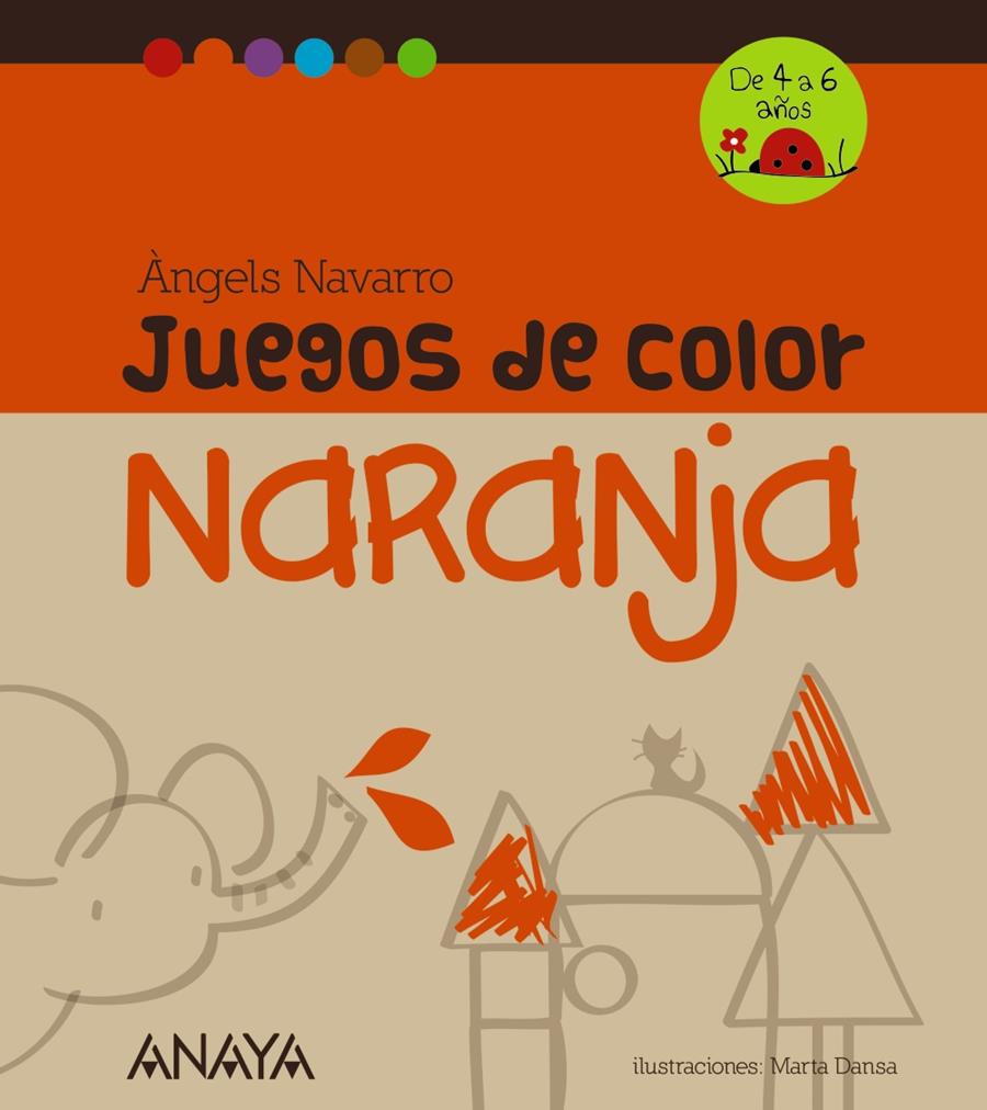 JUEGOS DE COLOR NARANJA | 9788467840230 | NAVARRO, ÀNGELS | Galatea Llibres | Librería online de Reus, Tarragona | Comprar libros en catalán y castellano online