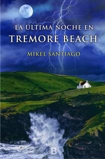 LA ULTIMA NOCHE EN TREMORE BEACH | 9788440696489 | SANTIAGO, MIKEL | Galatea Llibres | Librería online de Reus, Tarragona | Comprar libros en catalán y castellano online