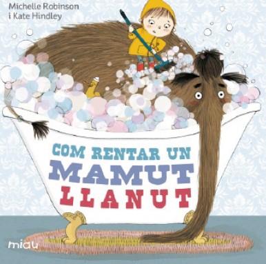 COM RENTAR A UN MAMUT LLANUT | 9788415116974 | ROBINSON, MICHELLE | Galatea Llibres | Llibreria online de Reus, Tarragona | Comprar llibres en català i castellà online