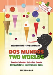 DOS MUNDOS/TWO WORLDS | 9788498429831 | MONTERO, BEATRIZ/RAMANUJAM, GEETA | Galatea Llibres | Llibreria online de Reus, Tarragona | Comprar llibres en català i castellà online
