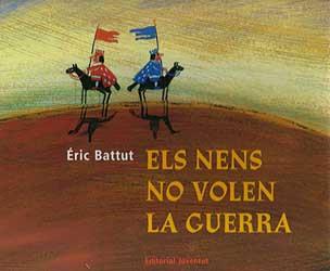 NENS NO VOLEN LA GUERRA, ELS | 9788426131898 | BATTUT, ERIC | Galatea Llibres | Librería online de Reus, Tarragona | Comprar libros en catalán y castellano online