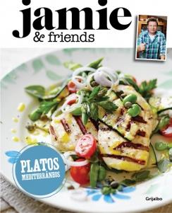 JAMIE & FRIENDS.  PLATOS MEDITERRÁNEOS DE JAMIE OLIVER | 9788416220281 | OLIVER, JAMIE | Galatea Llibres | Librería online de Reus, Tarragona | Comprar libros en catalán y castellano online