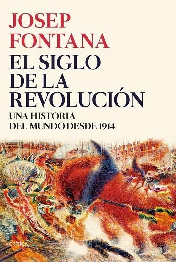 EL SIGLO DE LA REVOLUCIÓN | 9788491993773 | FONTANA, JOSEP | Galatea Llibres | Librería online de Reus, Tarragona | Comprar libros en catalán y castellano online