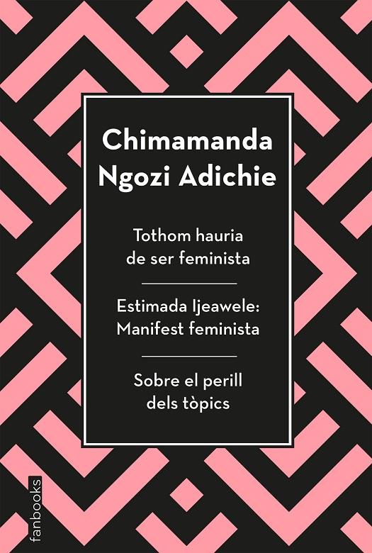 TOTHOM HAURIA DE SER FEMINISTA, ESTIMADA IJEAWELE I SOBRE EL PERILL DELS TÒPICS | 9788417515829 | NGOZI ADICHIE, CHIMAMANDA | Galatea Llibres | Llibreria online de Reus, Tarragona | Comprar llibres en català i castellà online
